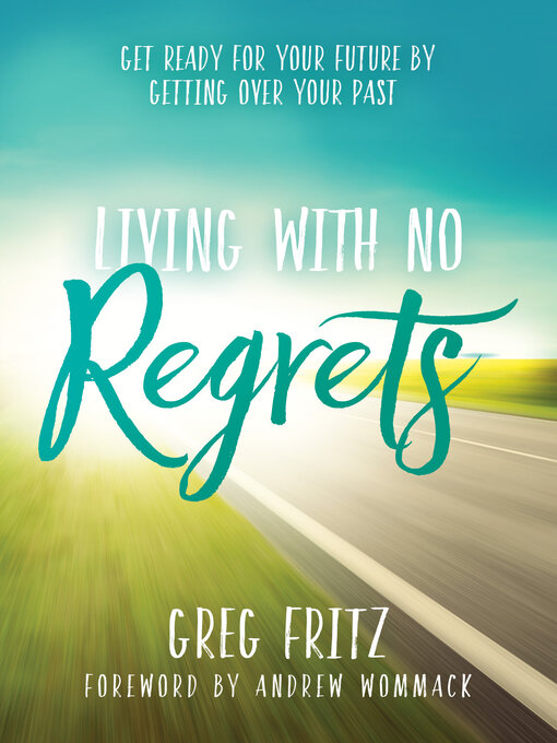 Title details for Living With No Regrets by Greg Fritz - Available